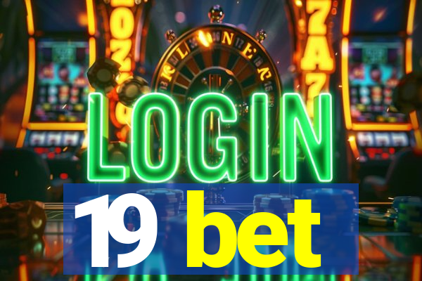19 bet